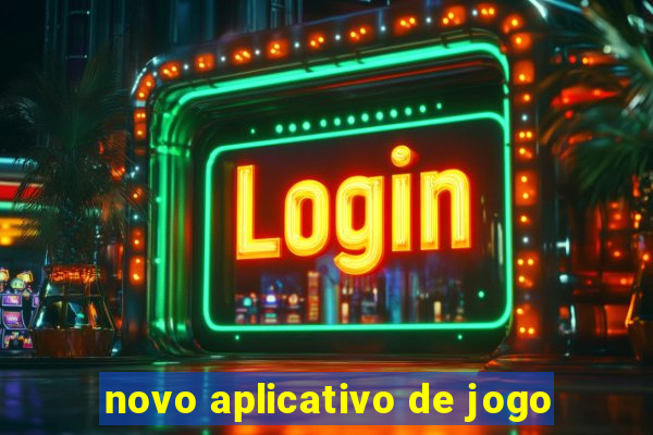 novo aplicativo de jogo